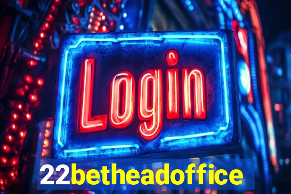 22betheadoffice