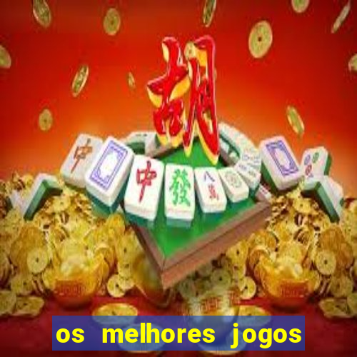 os melhores jogos de casino