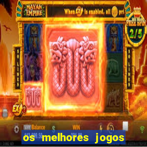 os melhores jogos de casino