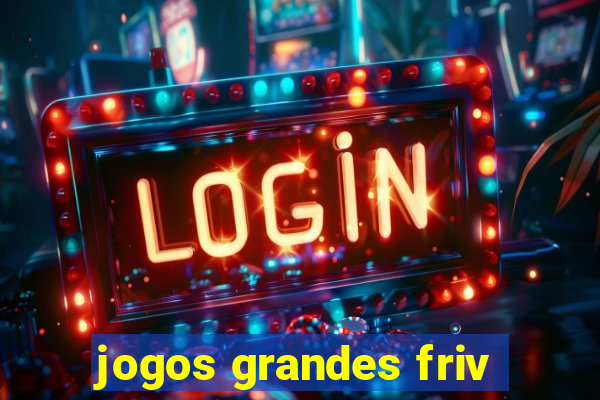 jogos grandes friv