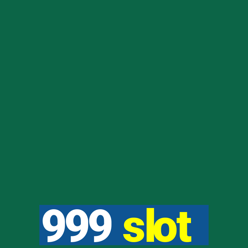 999 slot