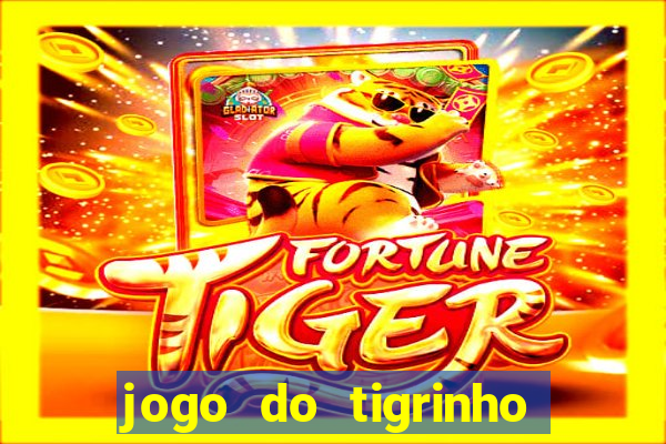 jogo do tigrinho site oficial