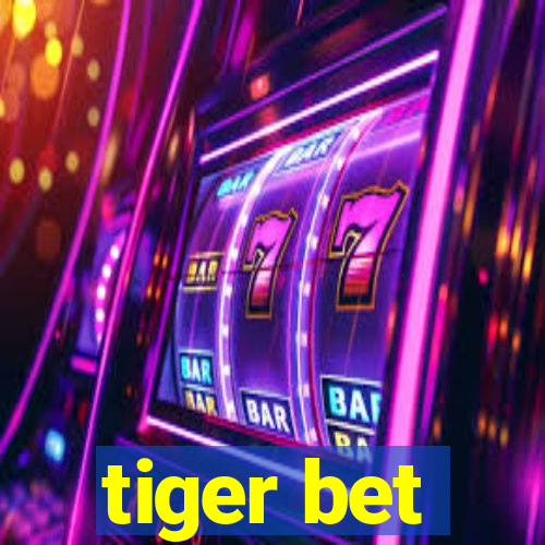 tiger bet