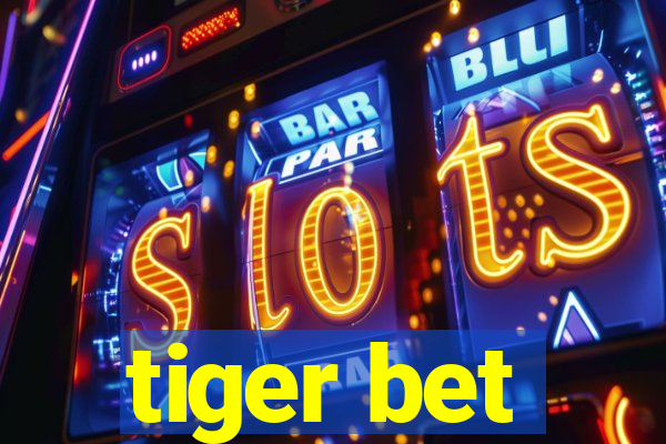 tiger bet