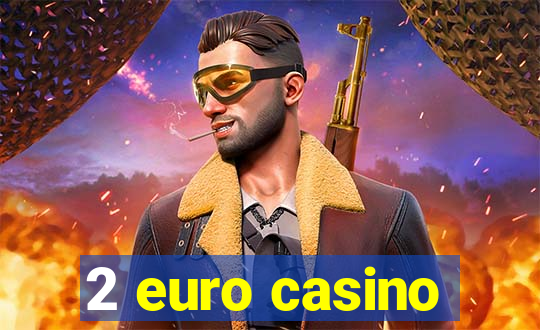 2 euro casino