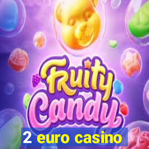 2 euro casino