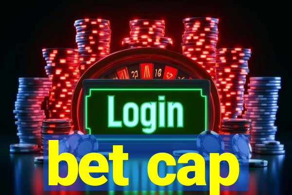 bet cap