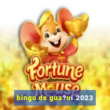 bingo de gua?uí 2023