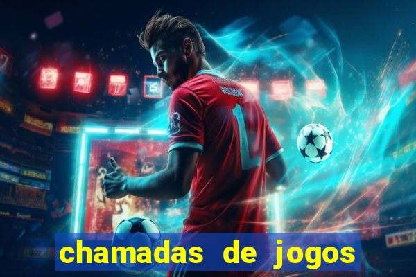 chamadas de jogos de futebol