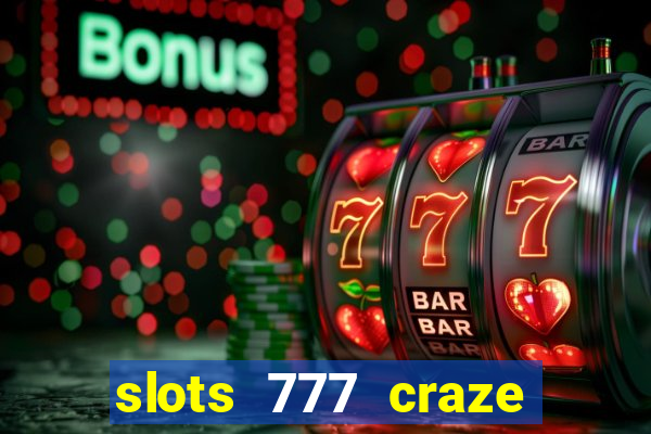 slots 777 craze big win