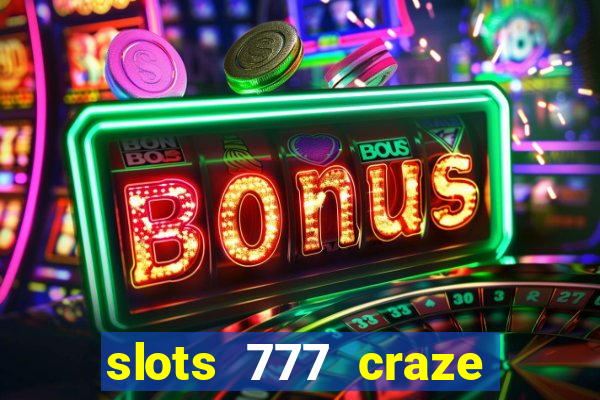 slots 777 craze big win