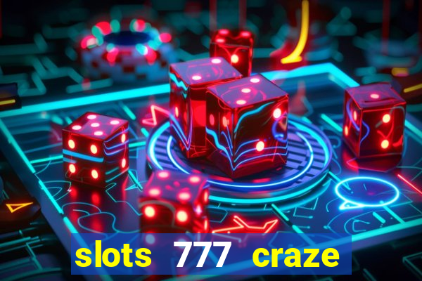 slots 777 craze big win