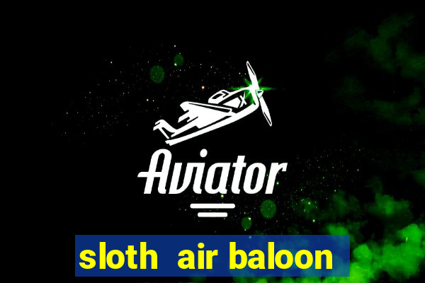 sloth  air baloon