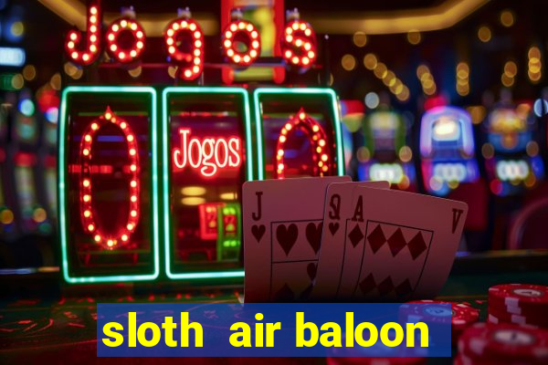 sloth  air baloon