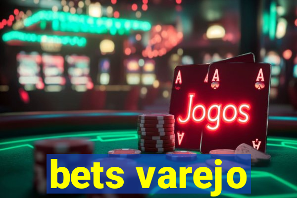 bets varejo