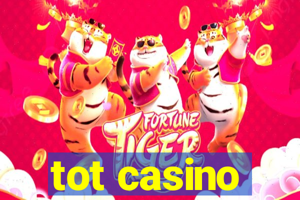 tot casino