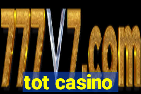 tot casino