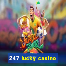 247 lucky casino