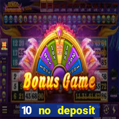 10 no deposit mobile casino