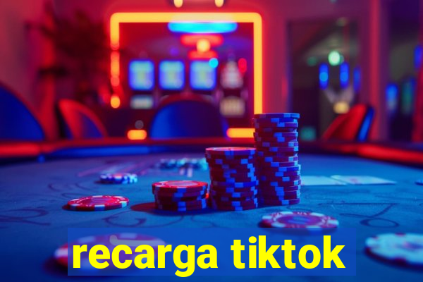 recarga tiktok