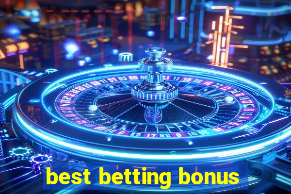 best betting bonus