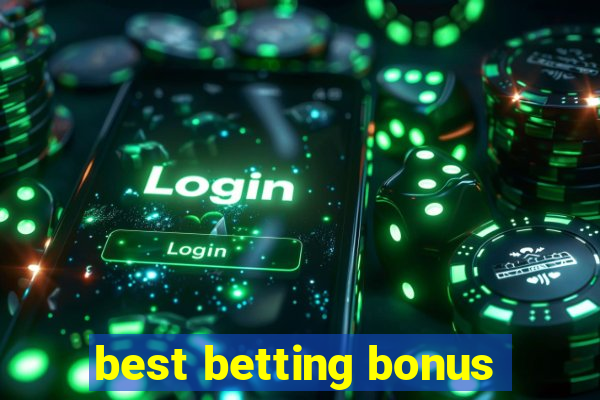 best betting bonus