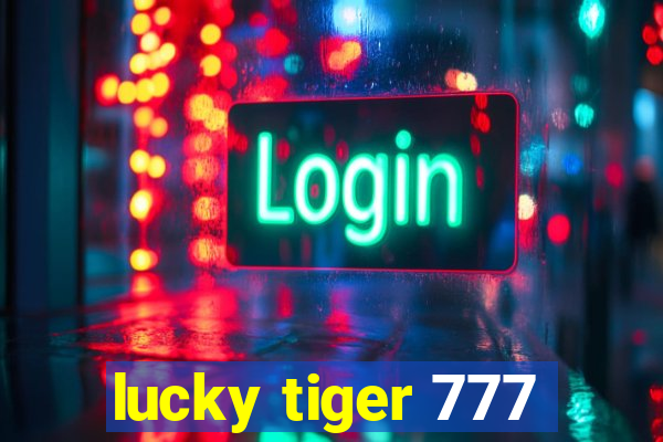 lucky tiger 777