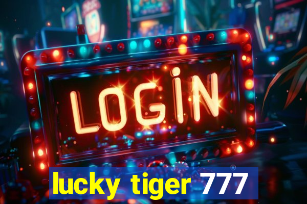 lucky tiger 777