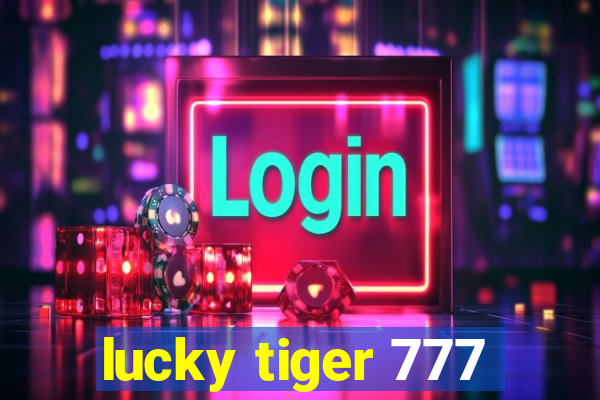 lucky tiger 777