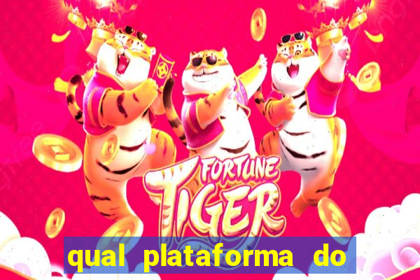 qual plataforma do jogo do tigre paga mais