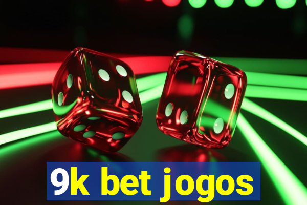 9k bet jogos