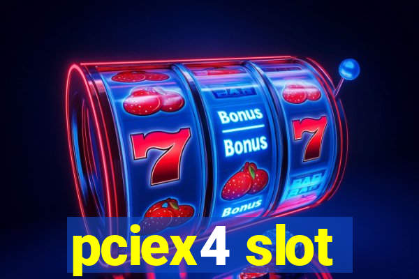 pciex4 slot