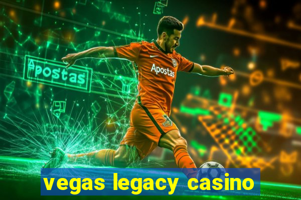 vegas legacy casino