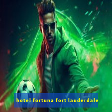 hotel fortuna fort lauderdale