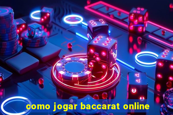 como jogar baccarat online