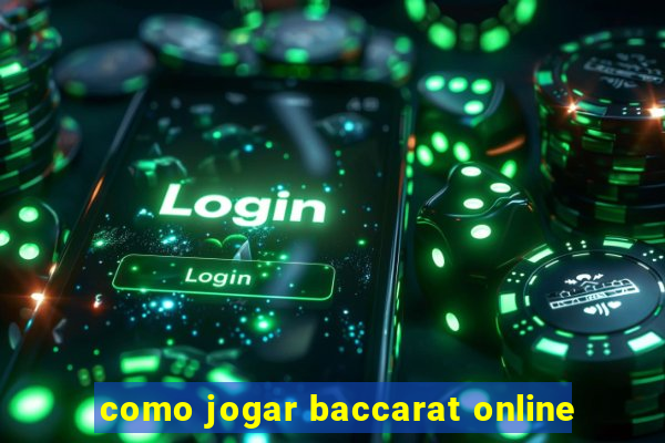 como jogar baccarat online