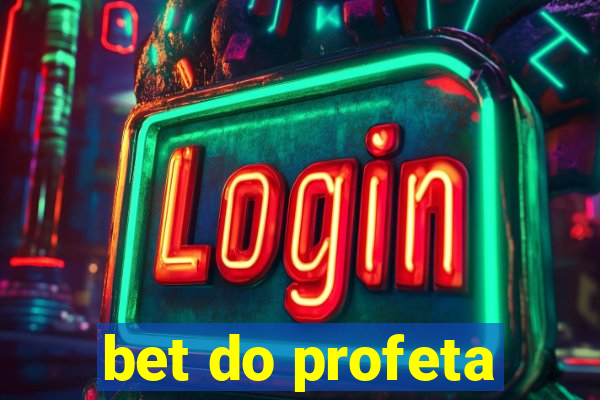 bet do profeta