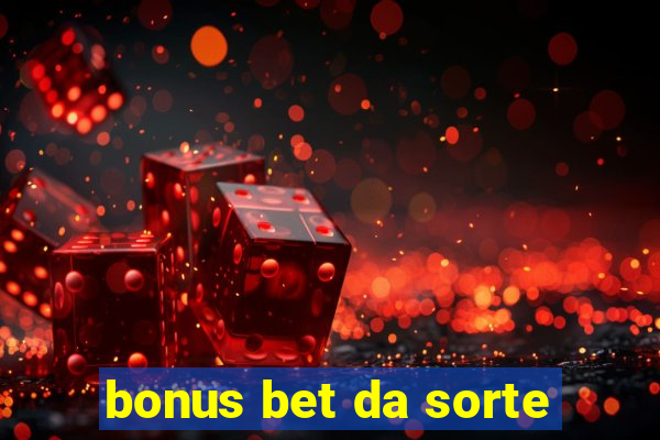 bonus bet da sorte