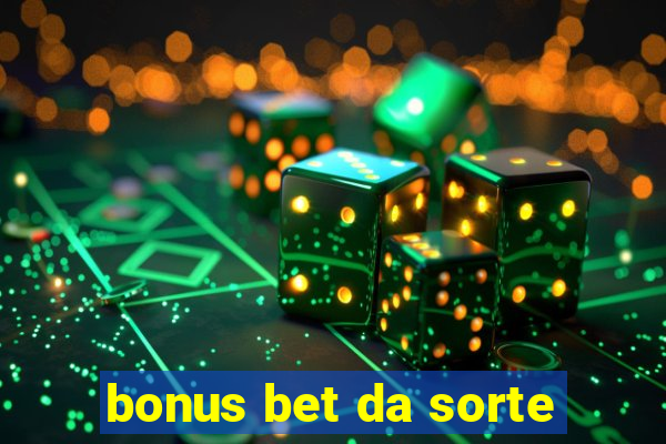 bonus bet da sorte