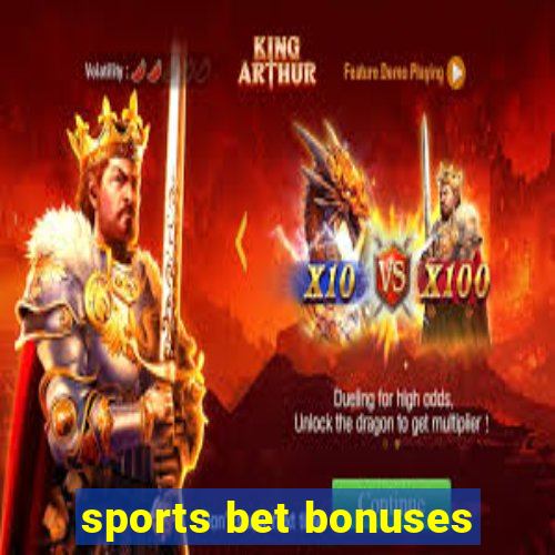 sports bet bonuses