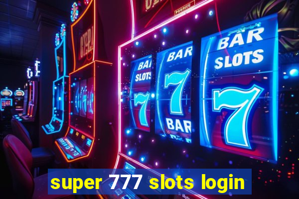 super 777 slots login