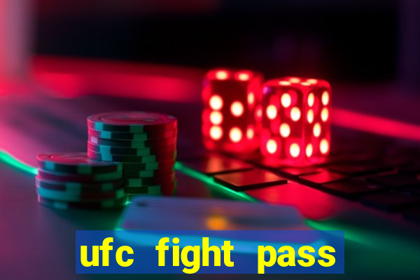 ufc fight pass assistir online