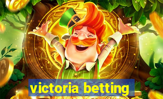 victoria betting