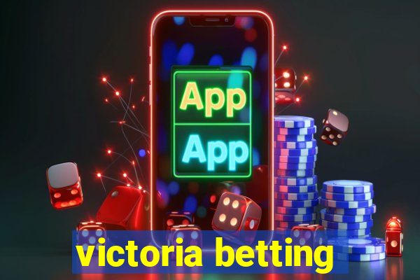 victoria betting