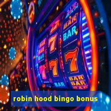 robin hood bingo bonus