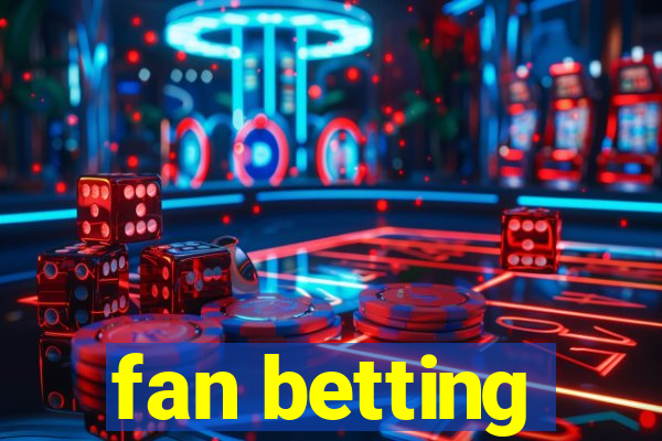 fan betting