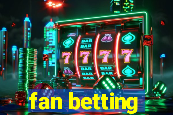 fan betting