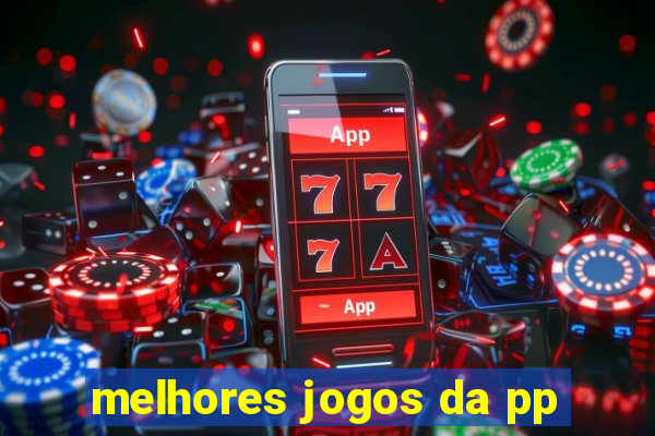 melhores jogos da pp