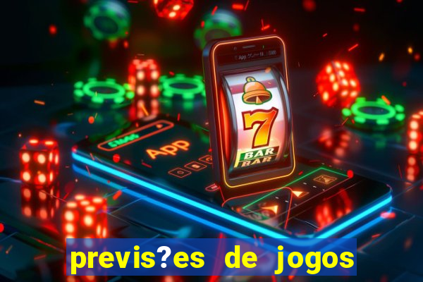 previs?es de jogos de hoje