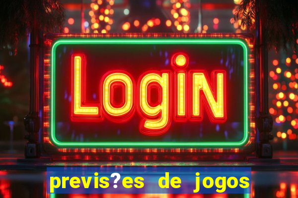 previs?es de jogos de hoje